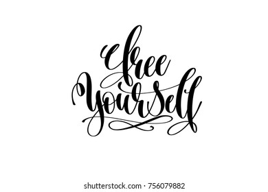 free yourself - hand lettering inscription, motivation and inspiration positive quote, calligraphy vector illustration