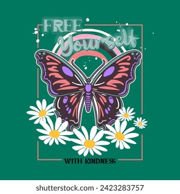 Free Yourself with kindness typography slogan. Vector illustration design for fashion graphics, t shirt prints, posters.