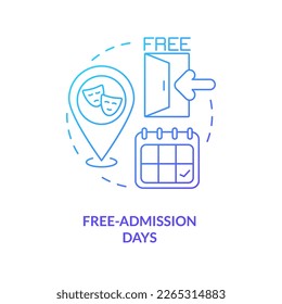 Free-admission days blue gradient concept icon. Visiting ticket without payment. Saving tip. Budget vacation abstract idea thin line illustration. Isolated outline drawing. Myriad Pro-Bold font used