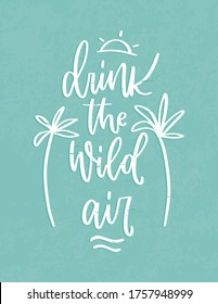 Freedom and adventure Ralph Waldo Emerson quote vector design with Drink the wild air handwritten calligraphy phrase. Summer vacation, travel short saying with palms, ocean waves ans sunrise images.