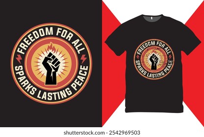 Freedom For All Sparks Lasting Peace t-shirt design