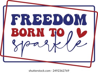 Freedom born to sparkle. vector