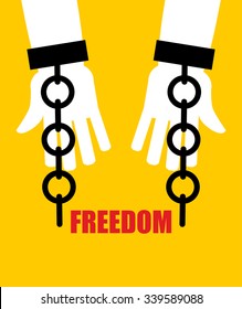 Freedom. Broken fetters. Liberation from slavery. Broken chain handcuffs.