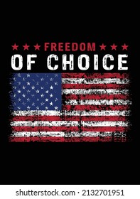 Freedom of choice usa grunge flag patriotic t-shirt design