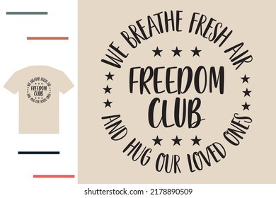 Freedom club t shirt design