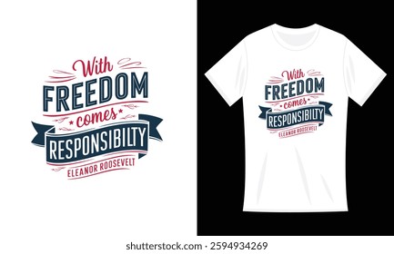 With Freedom Comes Responsibility T-shirt Design