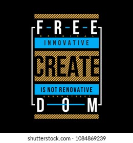 freedom create graphic typography t shirt design, vector vintage illustration artistic art