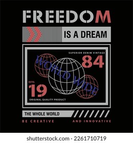 freedom is a dreams slogan urban  graphic typogaphy vector print