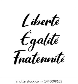 "Freedom Equality Brotherhood" quote in French isolated on a white background. Liberte, Egalite, Fraternite. French National Day, July 14, Bastille day. Patriotic lettering 