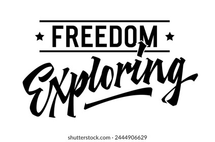 Freedom Exploring, adventurous lettering design. Isolated typography template showcasing dynamic script. Evokes the essence of freedom and exploration. For outdoor, sport, hiking themed projects