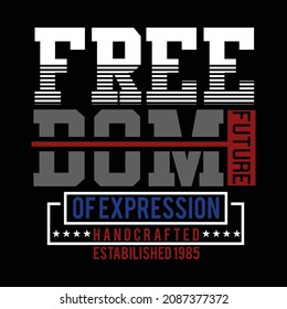 freedom expression future design typography for t shirt