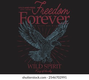 Freedom forever. Rock star design. Eagle fly vector artwork for t shirt and others. Rock and roll graphic print design for apparel, stickers, posters and background.