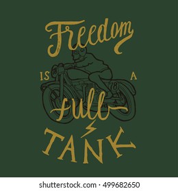freedom is a full tank biker handwriting print. motorcycle label lettering.