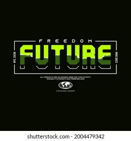 freedom future typography new design concept, stylish and  creative for t shirt print,postcard,template and other uses.
