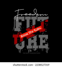 freedom future,modern motivational quotes typography slogan. Abstract design illustration vector for print tee shirt, typography, poster and other uses. 