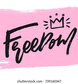 Freedom hand drawn calligraphy word with crown on pink background