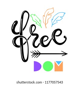 Freedom hand drawn lettering emblem, magical, heart, arrows, hand logo, boho, tattoo. Decor elements, print for cards, posters, t-shirts, other clothes and more. Isolated objects.