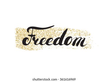  Freedom - hand painted modern ink calligraphy. Inspirational motivational quote isolated on the starry texture background.
