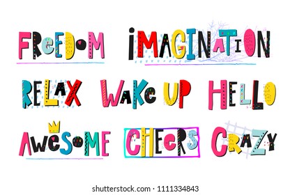 Freedom Imagination Relax Wake up Awesome Cheers Crazy quote lettering. Calligraphy graphic design typography element. Hand drawn postcard. Cute simple vector sign cutout style. Textile print