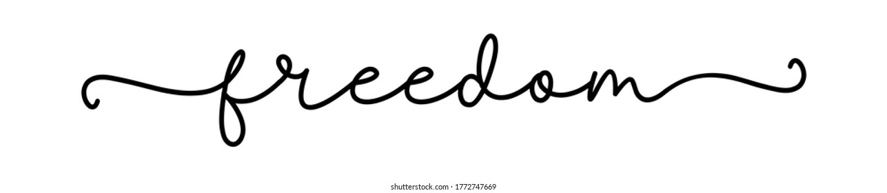 FREEDOM. Inspiration typography script quote freedom. Continuous line text, word. Hand drawn minimalist motivation slogan - freedom. Lettering vector illustration for poster, card, t-shirt, tee.