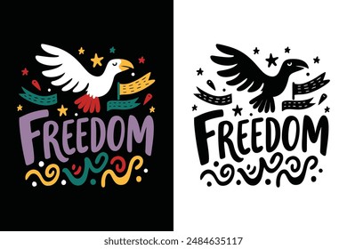 Freedom Inspirational Motivational Quotes Typography T-Shirt Design Vector Illustration: Empowering Positive Uplifting Encouragement for Fashion-Forward Wear