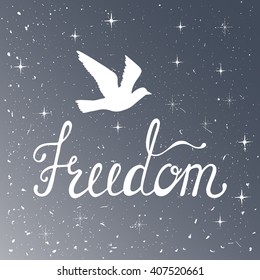 Freedom. Inspirational quote. Modern calligraphy phrase with silhouette bird. Night sky pattern. Lettering in boho style for print and posters. Hippie quotes collection. Typography poster design.