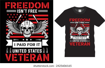 Freedom isn't free i paid for it united states,typography illustration quotes vector t-shirt design,americanveteran t shirt desing Stylish unique t-shirt design ready for print poster,banner,mug,pod
