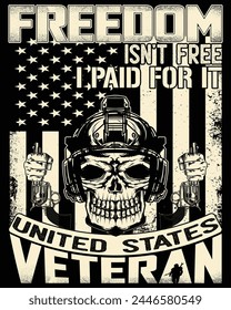 Freedom Isn't Free I Paid For It United States Veteran USA T shirt design