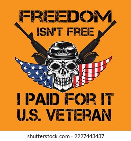 Freedom isn't free i paid for it u.s .veteran