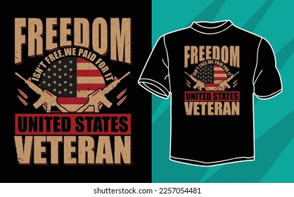 freedom isn't free we paid for it united states veteran t shirt design