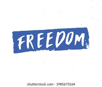 Freedom lettering handwritten sign, Hand drawn grunge calligraphic text. Vector illustration.