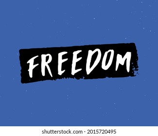 Freedom lettering handwritten sign, Hand drawn grunge calligraphic text. Vector illustration.