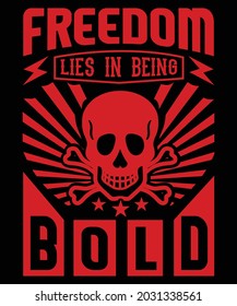 Freedom Lies in Being Bold | Custom | Typography | Patriotic | Soldier T-shirt Design