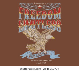 Freedom limitless artwork. Rock and roll graphic print design for apparel, stickers, posters and background. American eagle. Fly high artwork. Freedom forever. Rock star design.