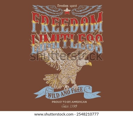 Freedom limitless artwork. Rock and roll graphic print design for apparel, stickers, posters and background. American eagle. Fly high artwork. Freedom forever. Rock star design.