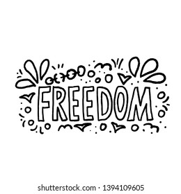 Freedom message in doodle style. Hand drawn lettering with sdecoration isolated. Vector word. 