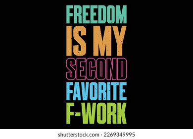 Freedom ist mein zweitbeliebtes F-Work-T-Shirt-Design