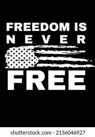 Freedom Is Never Free t shirt , usa army t shirt  freedom isn't free Memorial Day t-shirt design.