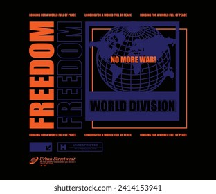 Freedom, no more war t shirt design, vector graphic, typographic poster or tshirts street wear and Urban style