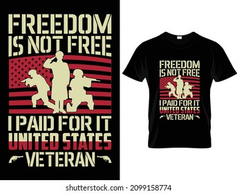 Freedom is not free  I paid for it  united states Veteran T-Shirt Design