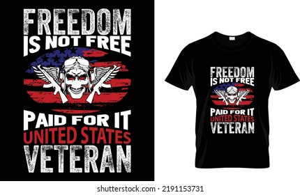 Freedom Is Not Free I Paid For It United States Veteran