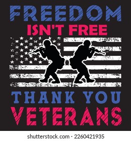 Freedom Is Not Free - Thankyou Veterans - Veteran T-shirt Design. isolated on Black background, eps, svg Files for Cutting