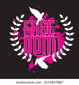 freedom with olive leaves and pigeon  typography graphic print , Abstract fashion drawing and creative design for t-shirts,graphic tee, sweatshirt, cases, etc. Illustration in modern style for clothes