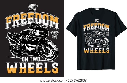 Freedom On Two Wheels - motorcycle riders typography t-shirt design,