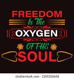 Freedom is the oxygen of the soul typography vector t shirt design 