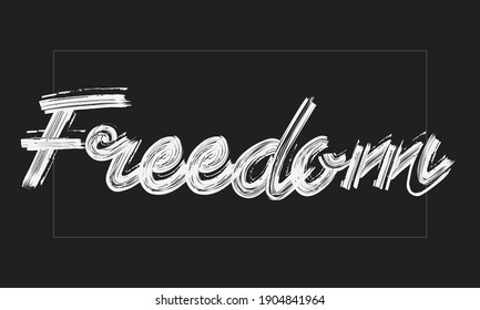 Freedom Paint Brush hand written phrase black Text Typography script letter decorative font drawn on the White background