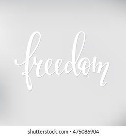 Freedom quote lettering. Calligraphy inspiration graphic design typography element. Hand written style postcard. Cute simple vector sign Decoration.