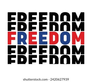 Freedom Retro Svg,Independence Day, Patriot Day,4th of July, America T-shirt, Usa Flag, 4th of July Quotes, Freedom Shirt, Memorial Day, Cut Files, USA T-shirt, American Flag,