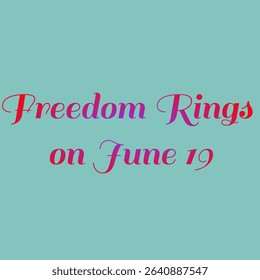 Freedom Rings June 19 Celebration
