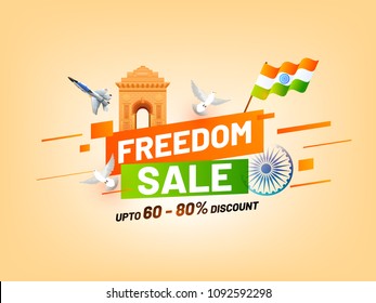 Freedom sale, banner, poster or flyer design with India Gate, Indian flag waving, dove flying and Ashoka Chakra. Upto 60-80% discount offers.